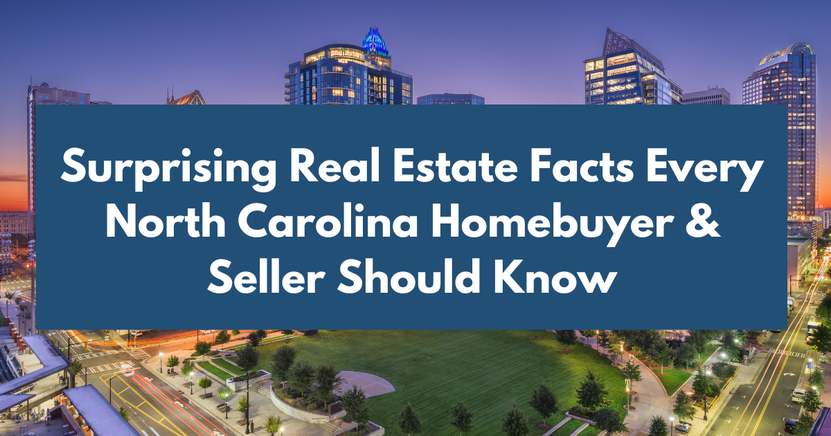 Gift Yourself a Real Estate Investment Why the Holidays Are the Perfect Time to Start (2) Surprising Real Estate Facts Every North Carolina Homebuyer & Seller Should Know
