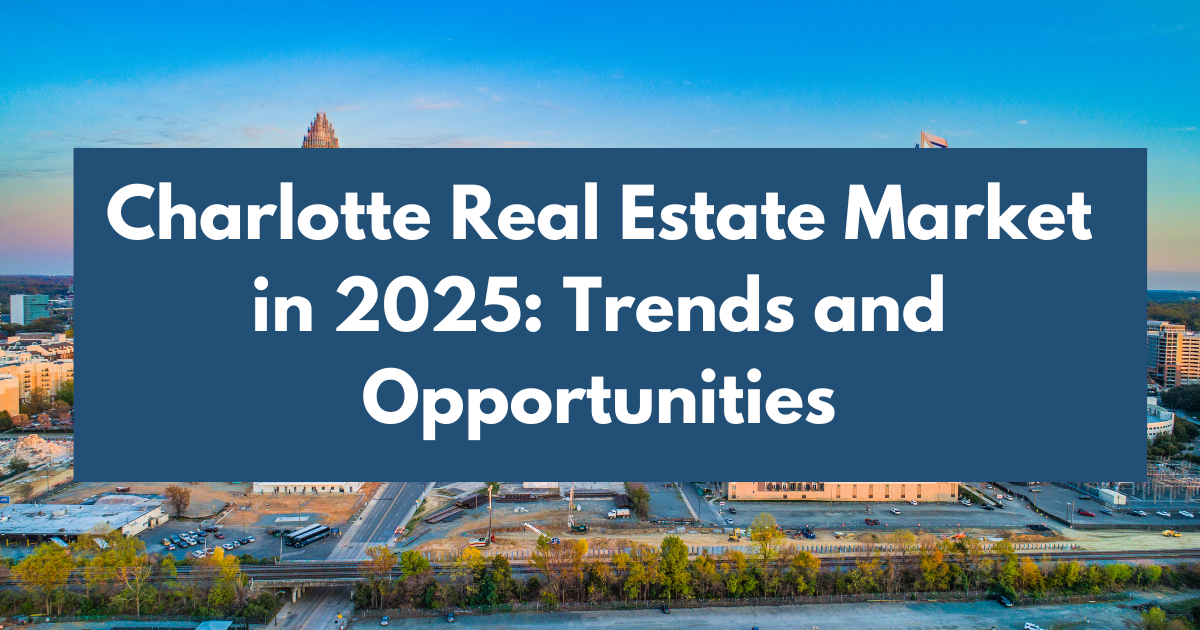 Gift Yourself a Real Estate Investment Why the Holidays Are the Perfect Time to Start (7) Charlotte Real Estate Market in 2025: Trends and Opportunities