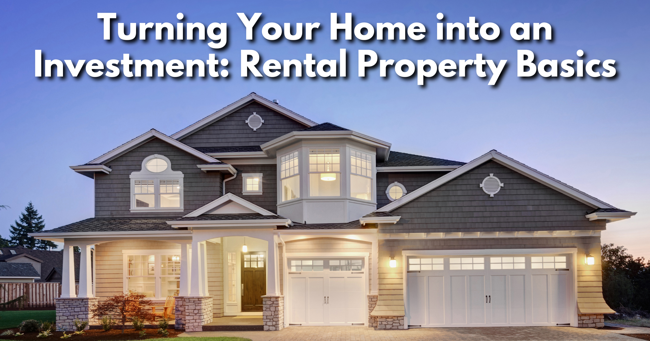 Gift Yourself a Real Estate Investment Why the Holidays Are the Perfect Time to Start (15) Turning Your Home into an Investment: Rental Property Basics